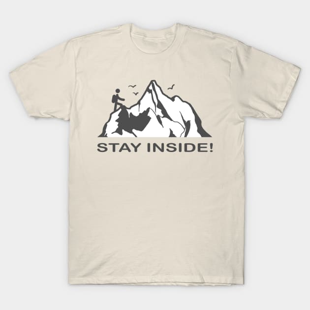 Stay Inside! T-Shirt by sufian